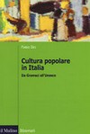 Cultura popolare in Italia : da Gramsci all'Unesco /