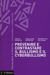 Prevenire e contrastare il bullismo e il cyberbullismo : approcci universali, selettivi e indicati /