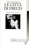 Le città di Freud : itinerari, emblemi, orizzonti di un viaggiatore /