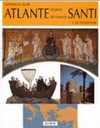 Atlante storico dei grandi santi e dei fondatori /