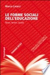 Le forme sociali dell'educazione : servizi, territori, società /