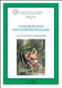 La figure de Jacob dans les lettres françaises : Gargnano del Garda (10-13 giugno 2009) /