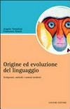 Origine ed evoluzione del linguaggio : scimpanzé, ominidi e uomini moderni /