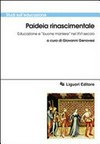 Paideia rinascimentale : educazione e "buone maniere" nel XVI secolo /