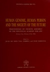 Human genome, human person and the society of the future : proceedings of fourth Assembly of the Pontifical Academy for Life (Vatican City, February 23-25, 1998) /