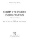 The dignity of the dying person : proceedings of the fifth Assembly of the Pontifical Academy for Life (Vatican City, 24- 27 February 1999) /