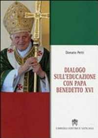 Dialogo sull'educazione con papa Benedetto XVI /