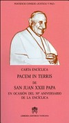 Carta encíclica Pacem in terris de san Juan XXIII papa. Discurso del Santo Padre Papa Francisco a los participantes en las celebraciones del 50° aniversario de la Pacem in terris. Y, Mensaje para la Jornada mundial de la paz 2013.