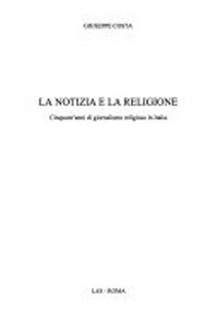 La notizia e la religione : cinquant'anni di giornalismo religioso in Italia /