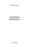 Questioni di bioetica /
