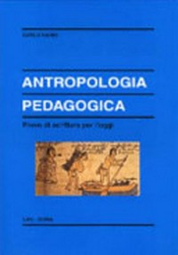 Antropologia pedagogica : prove di scrittura per l'oggi /
