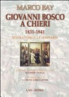 Giovanni Bosco a Chieri : 1831-1841 : scuola pubblica e seminario /