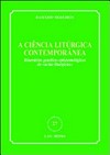 A ciência litúrgica contemporânea : itinerários genético-epistemológicos do "actus liturgicus" /