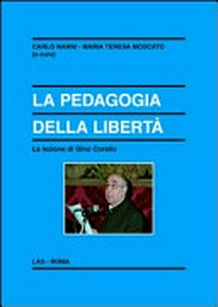 La pedagogia della libertà : la lezione di Gino Corallo /