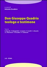Don Giuseppe Quadrio teologo e testimone /