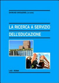 La ricerca a servizio dell'educazione : il contributo dell'Università Pontificia Salesiana di Roma e di alcuni centri associati italiani /