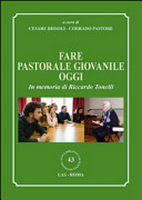 Fare pastorale giovanile oggi : in memoria di Riccardo Tonelli /