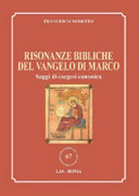 Risonanze bibliche del Vangelo di Marco : saggi di esegesi canonica /