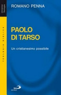 Paolo di Tarso : un cristianesimo possibile /