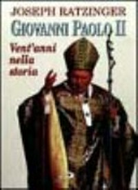 Giovanni Paolo II : vent'anni nella storia /