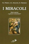 I miracoli : fatti storici o genere letterario? /