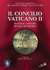 Il Concilio Vaticano II : recezione e attualità alla luce del Giubileo /