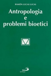 Antropologia e problemi bioetici /