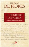 Il segreto di Fatima : una luce sul futuro del mondo /