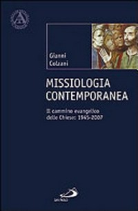 Missiologia contemporanea : il cammino evangelico delle chiese: 1945-2007 /