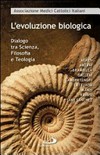 L'evoluzione biologica : dialogo tra scienza, filosofia e teologia /