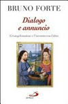 Dialogo e annuncio : l'evangelizzazione e l'incontro con l'altro : scritti e discorsi 2010-2011 /