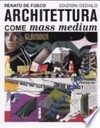 Architettura come mass medium : note per una semiologia architettonica /
