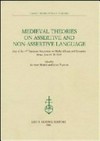 Medieval theories on assertive and non-assertive language : acts of the 14th European Symposium on Medieval Logic and Semantics, Rome, June 11-15, 2002 /