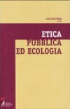 Etica pubblica ed ecologia /