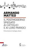 Il postmoderno spiegato ai cattolici e ai loro parroci : prima lezione di teologia urbana /