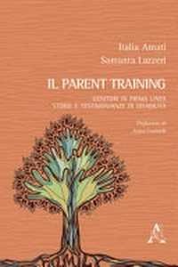 Il Parent training : genitori in prima linea : storie e testimonianze di disabilità /