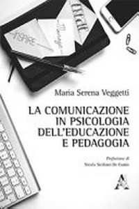 La comunicazione in psicologia dell’educazione e pedagogia /