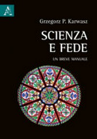 Scienza e fede : un breve manuale /