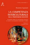 La competenza interculturale nella professione docente : una ricerca-azione sull'accoglienza scolastica di studenti con background migratorio in Umbria /