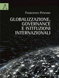 Globalizzazione, governance e istituzioni internazionali /