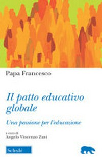 Il patto educativo globale : una passione per l'insegnamento /