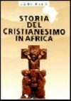 Storia del cristianesimo in Africa /