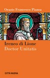 Ireneo di Lione Doctor unitatis /