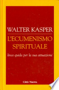 L'ecumenismo spirituale : linee-guida per la sua attuazione /