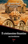 Il cristianesimo bizantino : una introduzione /