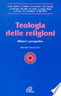Teologia delle religioni : bilanci e prospettive /
