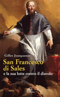 San Francesco di Sales e la sua lotta contro il diavolo /