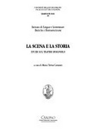 La scena e la storia : studi sul teatro spagnolo /