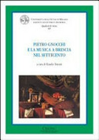 Pietro Gnocchi e la musica a Brescia nel settecento : Brescia, 20 ottobre 2007 /