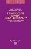 I fondamenti emotivi della personalità : un approccio neurobiologico ed evoluzionistico /